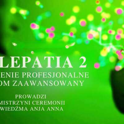 * Telepatia 2 * - Poziom dla Zaawansowanych i Empatów