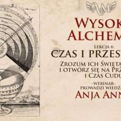 Wysoka Alchemia - Czas i Przestrzeń *** Lekcja 6 + Rytuał ***