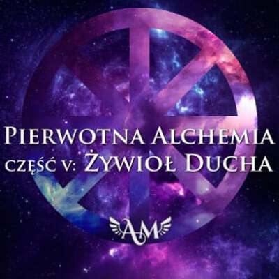 Pierwotna Alchemia - Żywioł Ducha