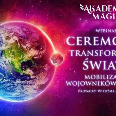 Ceremonia Transformacji Świata - Webinar z Rytuałem Archanielskim