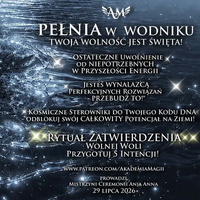 Pełnia w Wodniku - Twoja Wolność jest Święta! - Rytuał Archanielski